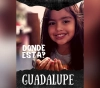 ¿Dónde está Guadalupe? A 5 días de cumplirse un año de su desaparición.